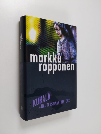 Markku Ropponen : Kuhala ja hautausmaan risteys