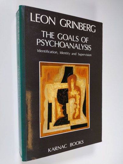 Leon Grinberg : The Goals of Psychoanalysis : identification, identity and supervision