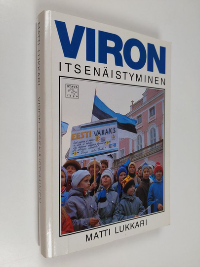 Matti Lukkari : Viron itsenäistyminen : kerran me voitamme kuitenkin