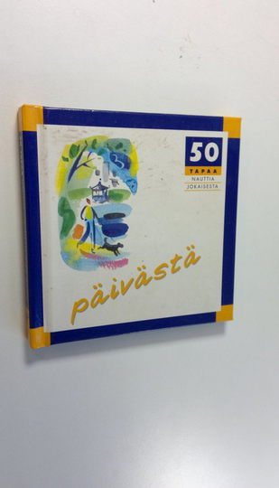 Margaret Crowther : 50 tapaa nauttia jokaisesta päivästä