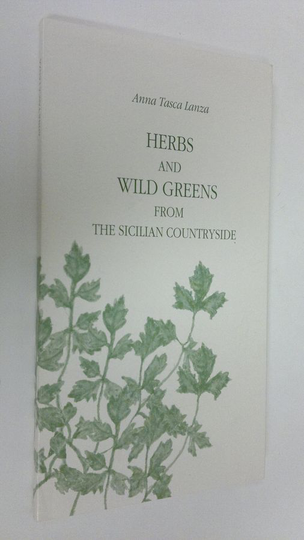 Anna Tasca Lanza : Herbs and wild greens from the Sicilian countryside