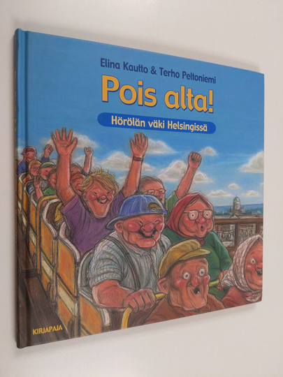 Elina Kautto : Pois alta! : Hörölän väki Helsingissä - Hörölän väki Helsingissä