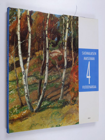 Eija Kämäräinen (toim.) : Suomalaisen maiseman 4 vuodenaikaa