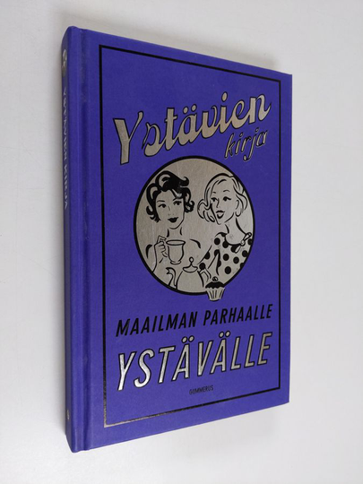 Alison Maloney : Ystävien kirja : maailman parhaalle ystävälle