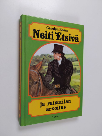 Carolyn Keene : Neiti Etsivä ja ratsutilan arvoitus