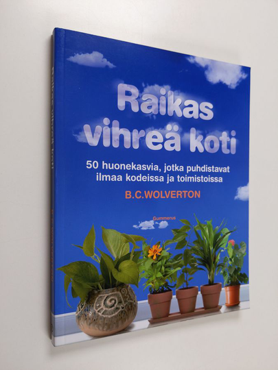 B. C. Wolverton : Raikas vihreä koti