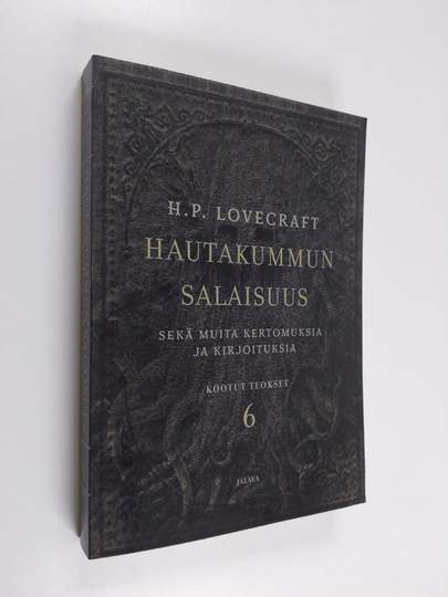 H. P. Lovecraft : Hautakummun salaisuus sekä muita kertomuksia ja kirjoituksia