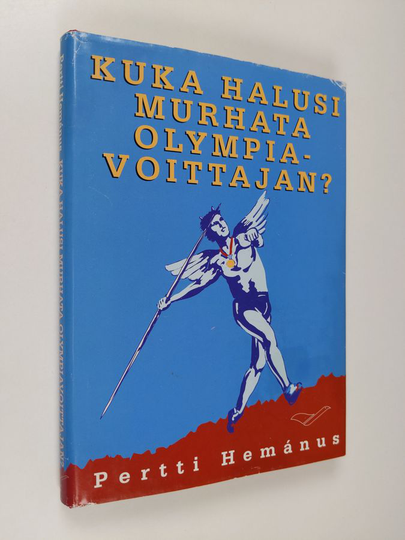 Pertti Hemanus : Kuka halusi murhata olympiavoittajan