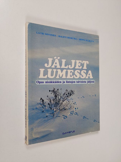 Lauri Siivonen : Jäljet lumessa : opas nisäkkäiden ja lintujen talvisista jäljistä