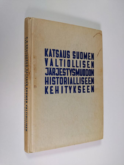 K. R. Brotherus : Katsaus Suomen valtiollisen järjestysmuodon historialliseen kehitykseen
