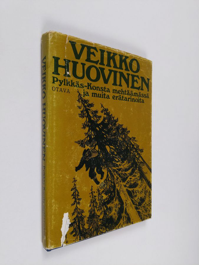 Veikko Huovinen : Pylkkäs-Konsta mehtäämässä ja muita erätarinoita