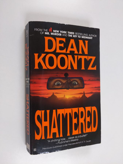 Dean Ray Koontz : Shattered