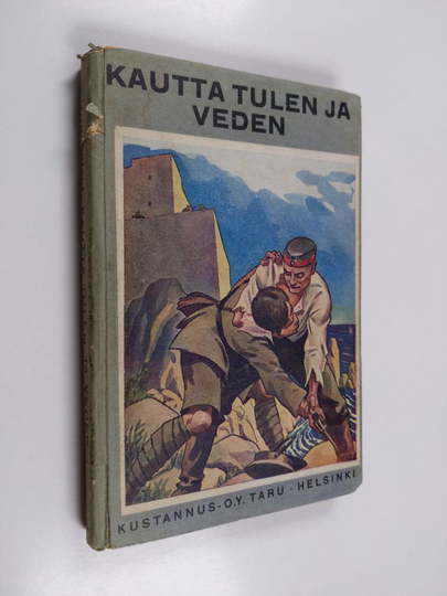 Ernesto Jungenfeld : Kautta tulen ja veden : Paragyayn metsistä isänmaan armeijaan