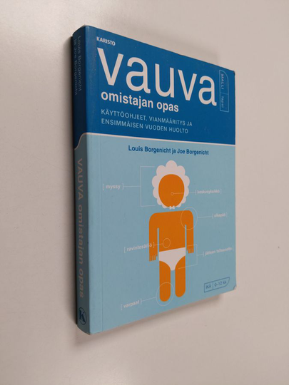 Louis Borgenicht : Vauva : omistajan opas : käyttöohjeet, vianmääritys ja ensimmäisen vuoden huolto