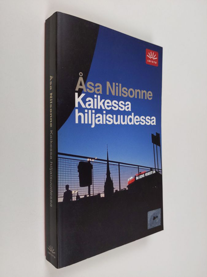 Åsa Nilsonne : Kaikessa hiljaisuudessa