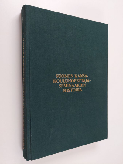 Veli Nurmi : Suomen kansakoulunopettajaseminaarien historia
