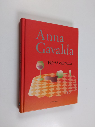 Anna Gavalda : Viiniä keittiössä