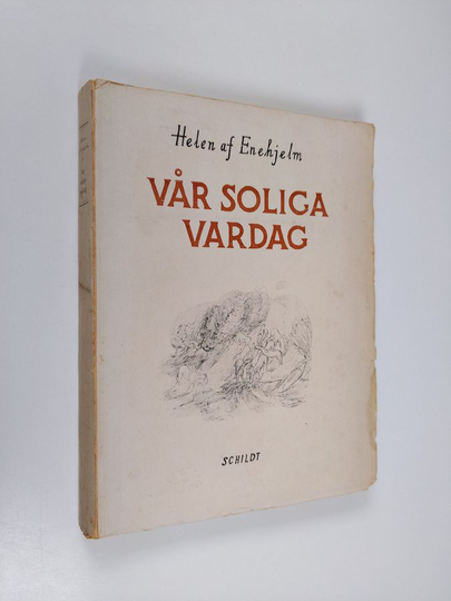 Helen af Enehjelm : Vår soliga vardag