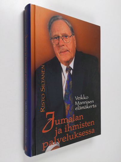 Veikko Manninen : Jumalan ja ihmisten palveluksessa : Veikko Mannisen elämäkerta