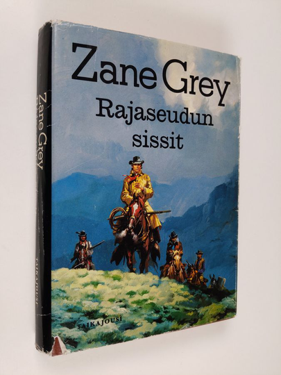 Zane Grey : Rajaseudun sissit