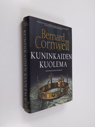 Bernard Cornwell : Kuninkaiden kuolema : historiallinen romaani