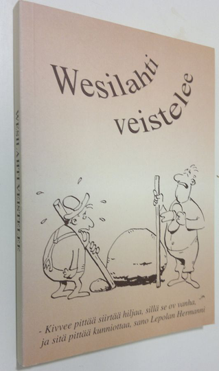 Antti Ahti (Wesilahti veistelee -ryhmä) : Wesilahti veistelee : kaskuja ja sananlaskuja