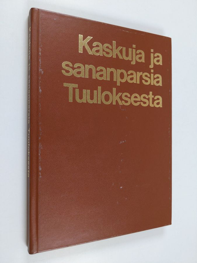 Lions Club Tuulos : Kaskuja ja sananparsia Tuuloksesta