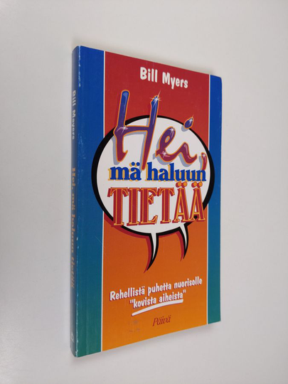 Bill Myers : Hei, mä haluun tietää!
