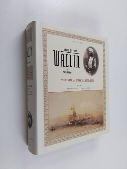 Georg August Wallin : Skrifter I - Studieåren och resan till Alexandria