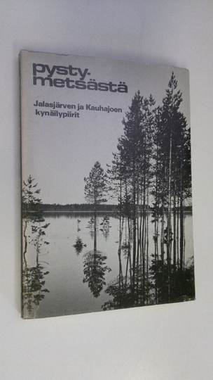 Sanelma Kuusisto (toim.) : Pystymetsästä
