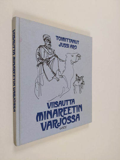 Jussi Aro (toim.) : Viisautta minareetin varjossa
