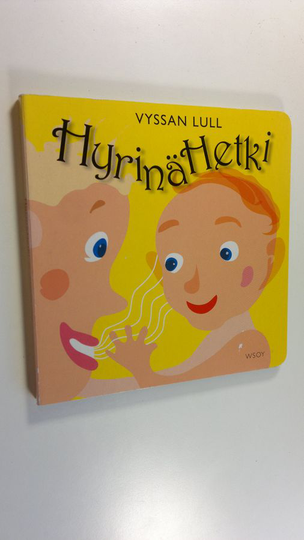 Hilkka-Liisa Vuori : Hyrinähetki = Vyssan lull
