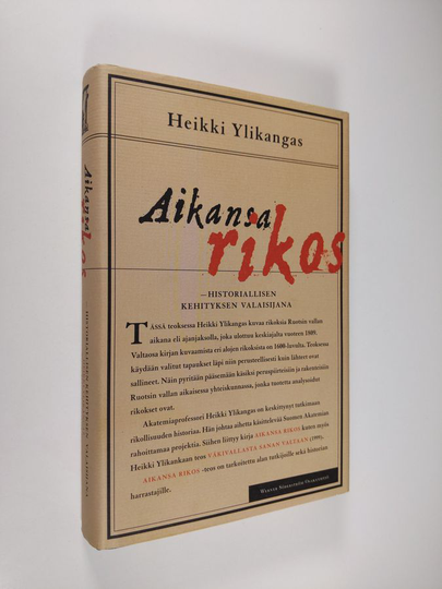 Heikki Ylikangas : Aikansa rikos : historiallisen kehityksen valaisijana