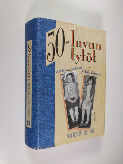 Katarina Haavio : 50-luvun tytöt : päiväkirjat 1951-1956