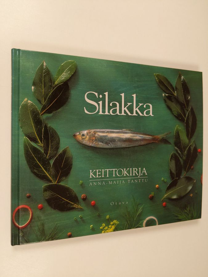 Anna-Maija Tanttu : Silakkakeittokirja