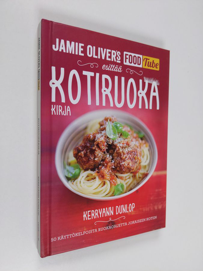 Kerryann Dunlop : Kotiruokakirja - Jamie Oliver's Food Tube esittää: Kotiruokakirja
