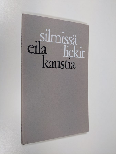 Eila Kaustia : Silmissä liekit