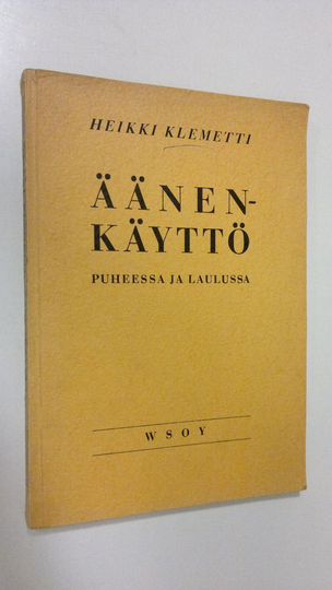 Heikki Klemetti : Äänenkäyttö puheessa ja laulussa