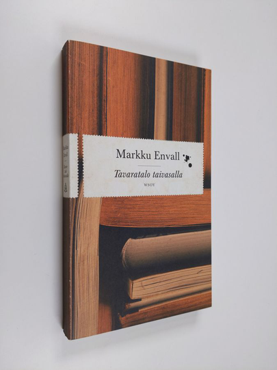 Markku Envall : Tavaratalo taivasalla : ja muista esseitä