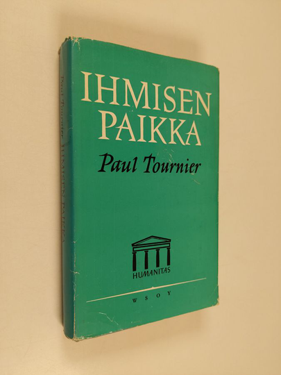 Paul Tournier : Ihmisen paikka : psykologia ja usko