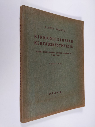 Albert Raunto : Kirkkohistorian kertauskysymyksiä : oppikoulujen lukioluokkia varten