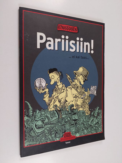 Heikki Paakkanen : Pariisiin! : ei kai taas