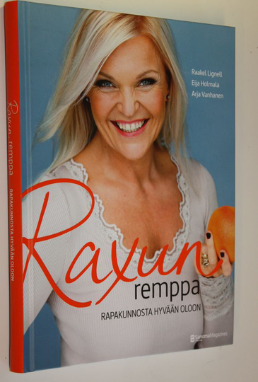 Raakel Lignell : Raxun remppa : rapakunnosta hyvään oloon
