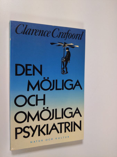 Clarence Crafoord : Den möjliga och omöjliga psykiatrin : utveckling och erfarenheter av sektoriserad psykiatri