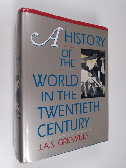 John Ashley Soames Grenville : A History of the World in the Twentieth Century