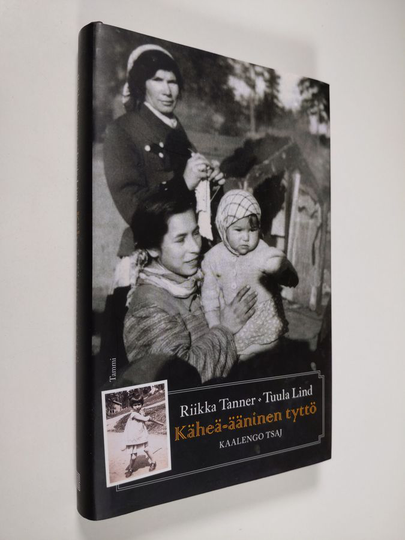 Riikka Tanner : Käheä-ääninen tyttö = Kaalengo tsaj