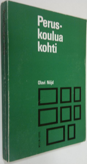 Olavi Nöjd (Toim.) : Peruskoulua kohti : Yleisradion ja television peruskoulupedagogiikan kurssien johdannot