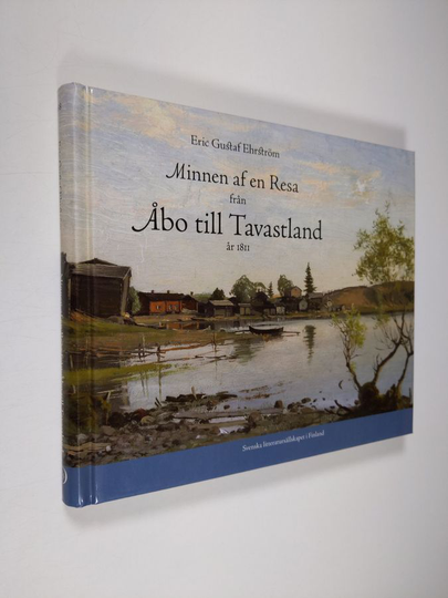 Erik Gustaf Ehrström : Minnen af en resa från Åbo till Tavastland : junii och julii månader år 1811