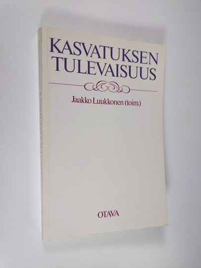 Jaakko Luukkonen (toim.) : Kasvatuksen tulevaisuus : professori Oiva K Kyöstiön juhlakirja
