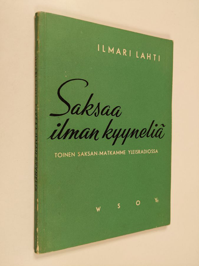 Ilmari Lahti : Saksaa ilman kyyneliä : toinen Saksan matkamme Yleisradiossa